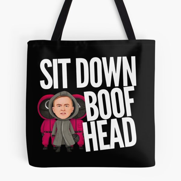 Item preview, Sit Down Boofhead! Funny | Political quote Australian politics design! designed and sold by HROC.