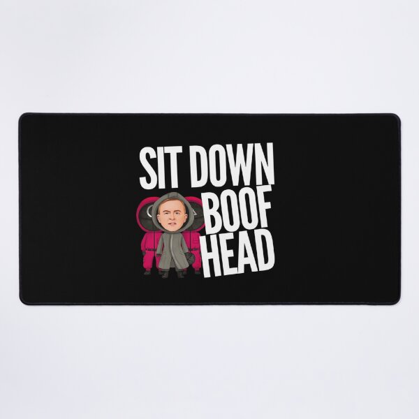 Item preview, Sit Down Boofhead! Funny | Political quote Australian politics design! designed and sold by HROC.