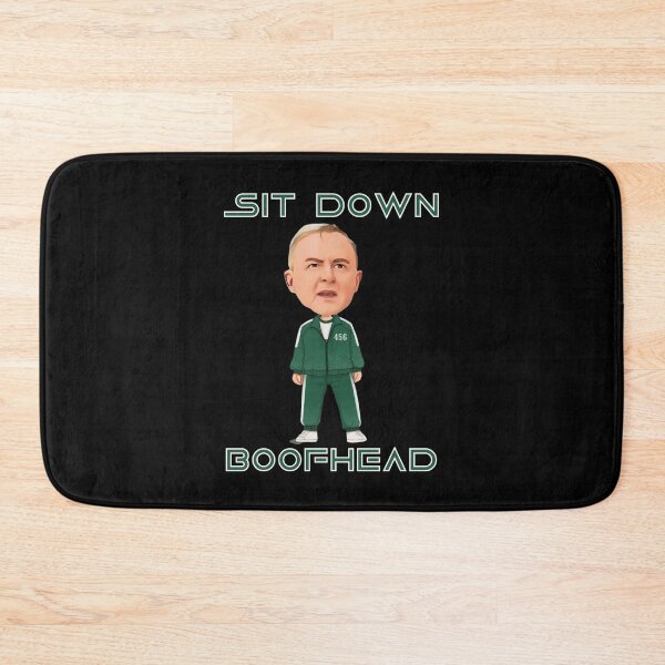 Item preview, Sit Down Boofhead! Funny | Political quote Australian politics design! designed and sold by HROC.