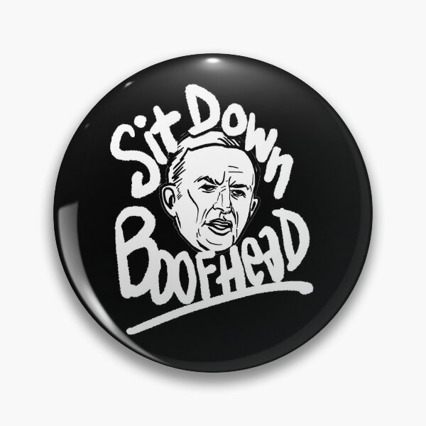 Item preview, Sit Down Boofhead Meme designed and sold by sketchNkustom.