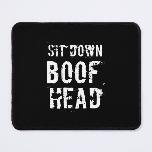 Item preview, Sit Down Boofhead! Funny | Political quote Australian politics design! designed and sold by HROC.
