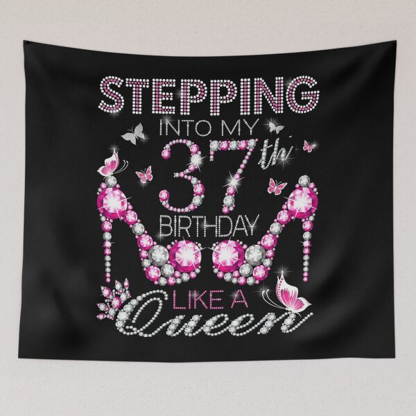 Item preview, Stepping Into My 37th Birthday Like A queen  37th birthday Gift Birthday boss Stepping Into My Birthday gift Like A Boss designed and sold by jojocat90.