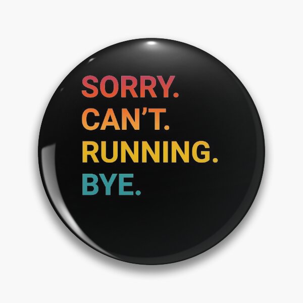 Item preview, Sorry Can't RUNNING Bye - Funny RUNNING designed and sold by YukiShop.