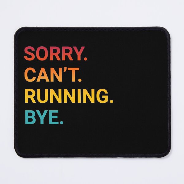 Item preview, Sorry Can't RUNNING Bye - Funny RUNNING designed and sold by YukiShop.