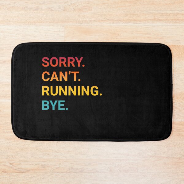 Item preview, Sorry Can't RUNNING Bye - Funny RUNNING designed and sold by YukiShop.