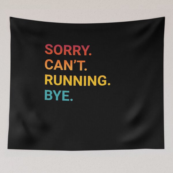 Item preview, Sorry Can't RUNNING Bye - Funny RUNNING designed and sold by YukiShop.