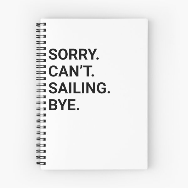 Item preview, Sorry Can't SAILING Bye - Funny SAILING designed and sold by YukiShop.