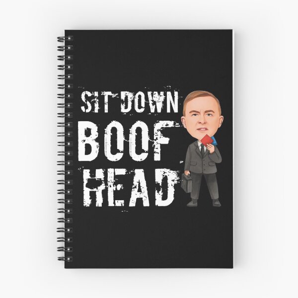Item preview, Sit Down Boofhead! Funny | Political quote Australian labor politics design! designed and sold by HROC.