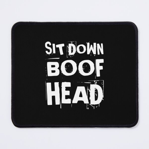 Item preview, Sit Down Boofhead! Funny | Political quote Australian politics design! designed and sold by HROC.