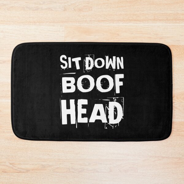 Item preview, Sit Down Boofhead! Funny | Political quote Australian politics design! designed and sold by HROC.