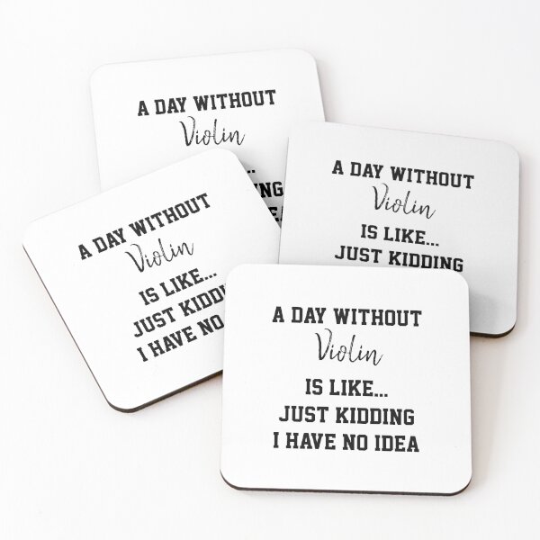 Item preview, A Day Without Violin Is Like Just Kidding  designed and sold by Yay Design.