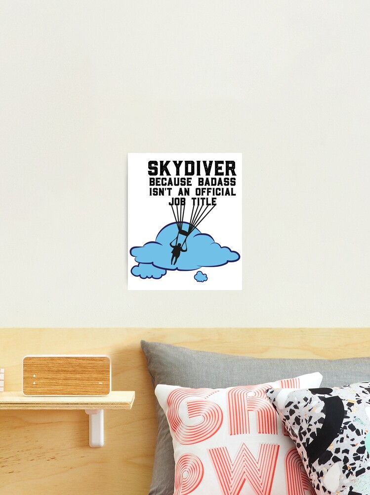 Skydiver Because Badass Isn't An Official Job Title Gifts