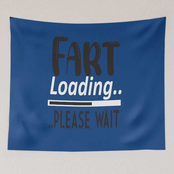 Item preview, Fart Now Loading Please Wait designed and sold by SHrtyMa.