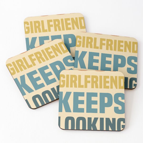 Item preview, YOUR GIRLFRIEND KEEPS LOOKING AT ME designed and sold by Ouizza.