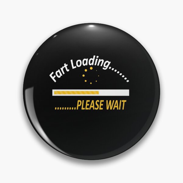 Item preview, Fart Now Loading Please Wait designed and sold by SHrtyMa.