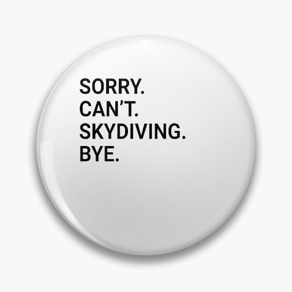Item preview, Sorry Can't SKYDIVING Bye - Funny SKYDIVING designed and sold by YukiShop.