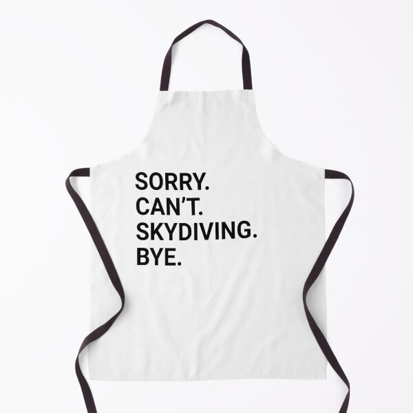 Item preview, Sorry Can't SKYDIVING Bye - Funny SKYDIVING designed and sold by YukiShop.