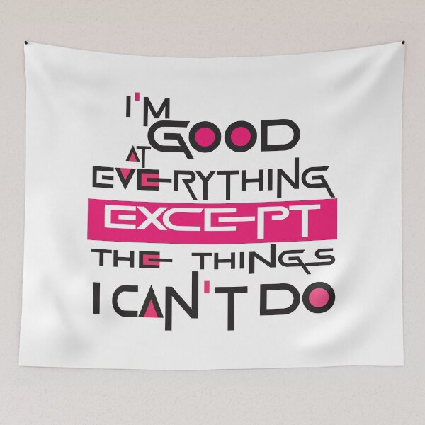 Item preview, I’m Good At Everything, Except The Things I Can’t Do designed and sold by UDesign04.