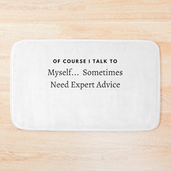 Item preview, Of Course I Talk to Myself... - Sometimes I Need Expert Advice | Funny Dad Joke Grandpa Humor Sarcastic Saying T-Shirt for Men designed and sold by Hi-Brother.