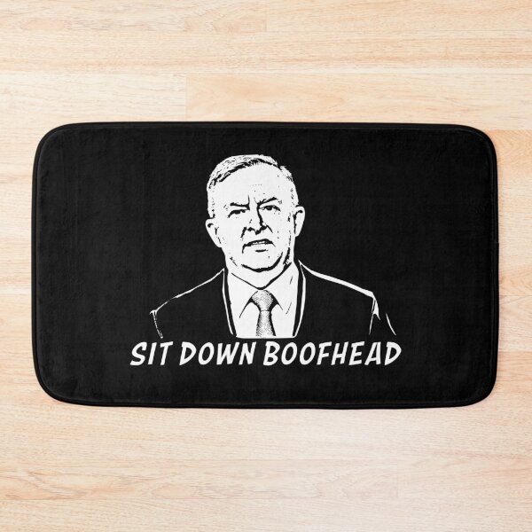 Item preview, Sit Down Boofhead designed and sold by executey.