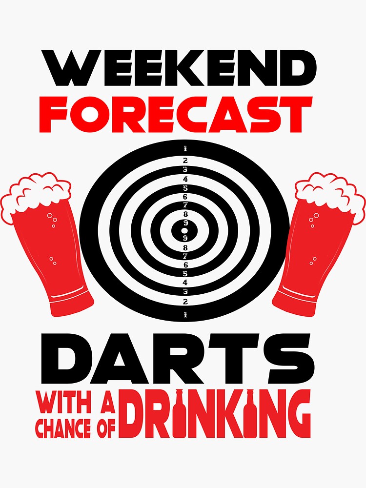 " weekend forecast darts with a chance of drinking funny dart darts