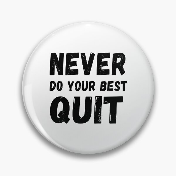 Item preview, never do your best quit designed and sold by NiceSign.