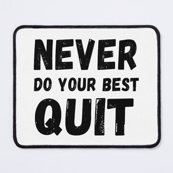 Item preview, never do your best quit designed and sold by NiceSign.