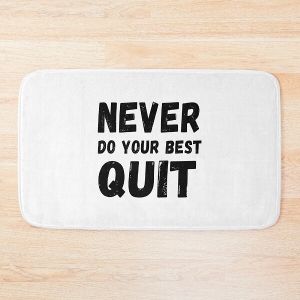 Item preview, never do your best quit designed and sold by NiceSign.