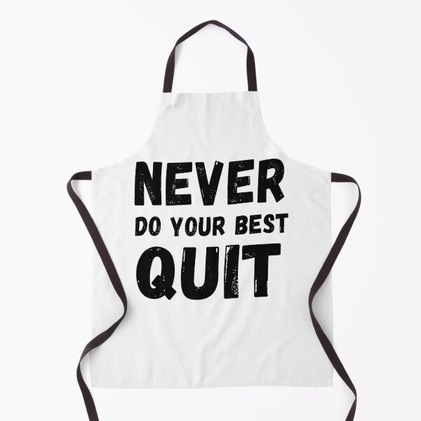Item preview, never do your best quit designed and sold by NiceSign.