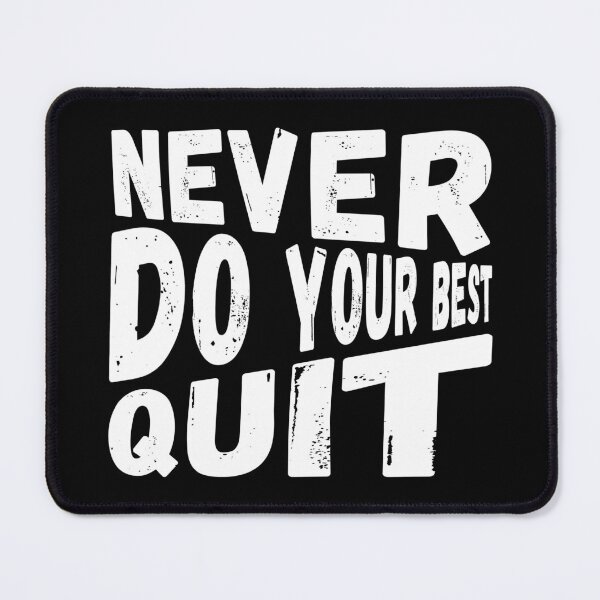 Item preview, never do your best quit designed and sold by NiceSign.
