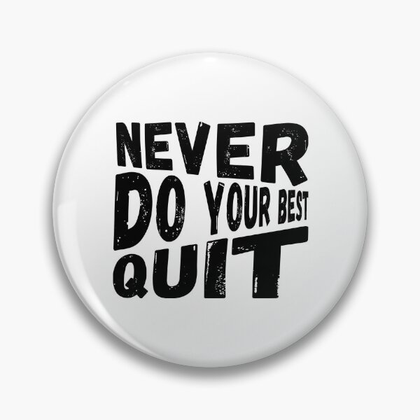 Item preview, never do your best quit designed and sold by NiceSign.