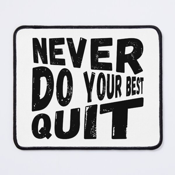 Item preview, never do your best quit designed and sold by NiceSign.