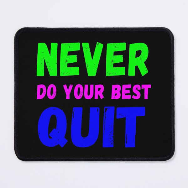 Item preview, never do your best quit designed and sold by NiceSign.