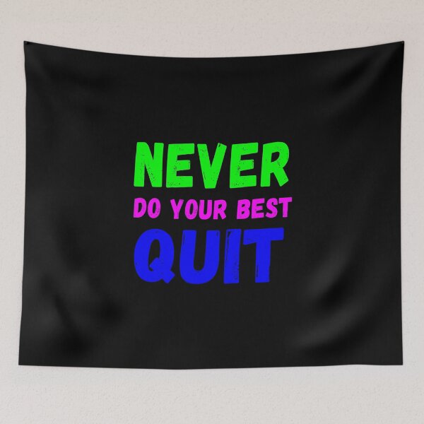 Item preview, never do your best quit designed and sold by NiceSign.