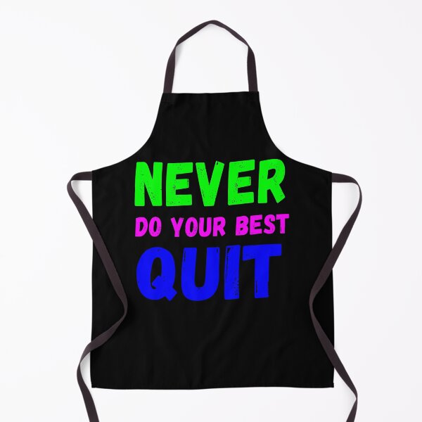 Item preview, never do your best quit designed and sold by NiceSign.