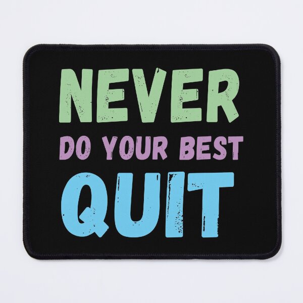 Item preview, never do your best quit designed and sold by NiceSign.