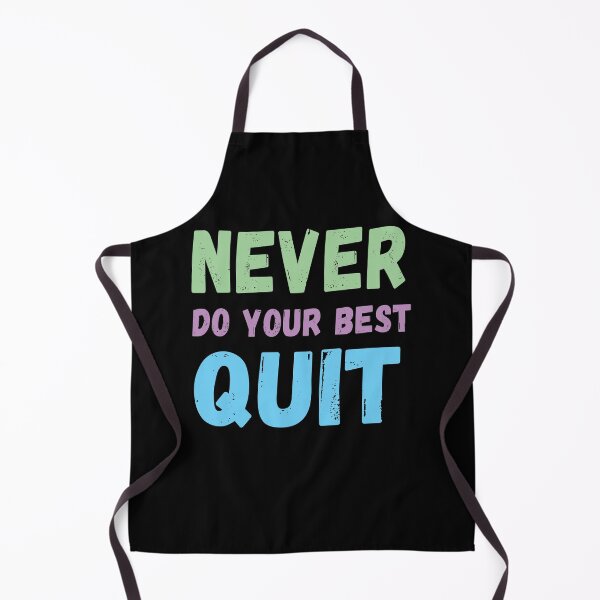 Item preview, never do your best quit designed and sold by NiceSign.