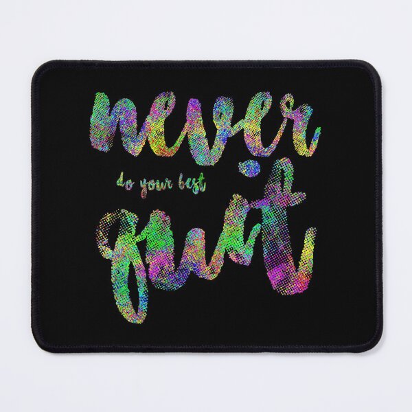 Item preview, never do your best quit, colorful designed and sold by NiceSign.