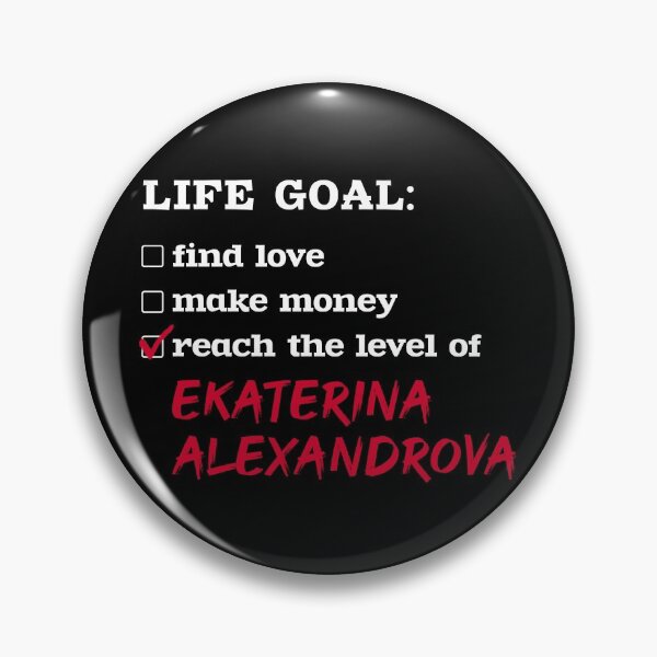 Item preview, Life goal - Ekaterina Alexandrova designed and sold by 2Girls1Shirt.
