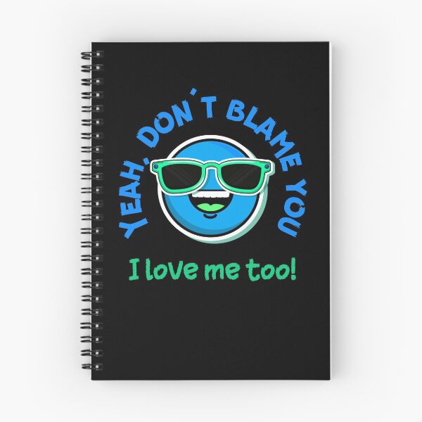 Item preview, Yeah, don't blame you - I love me too! (LIGHT OR DARK COLOURS) designed and sold by Scribblehound.