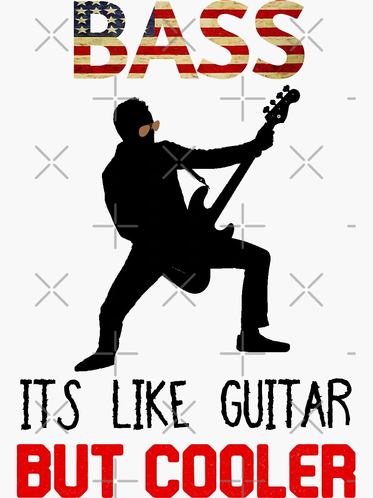 "Bass It's Like Guitar But Cooler" Sticker for Sale by neuronic Redbubble