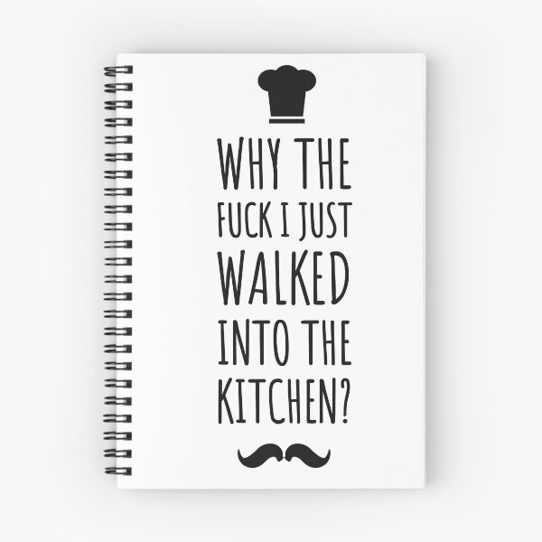 Item preview, why the fuck i just walked into the kitchen ! Funny quotes - funny - kitchen life  designed and sold by Tropical Blood.
