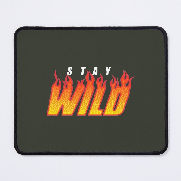 Item preview, Stay Wild Fire Merch   designed and sold by WEEKENDROP.