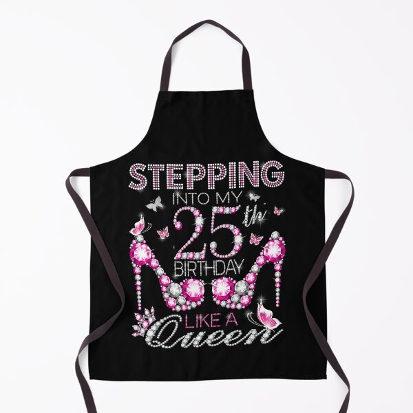 Item preview, Stepping Into My 25th Birthday Like A queen 25th birthday Gift Birthday boss Stepping Into My Birthday gift Like A Boss designed and sold by jojocat90.