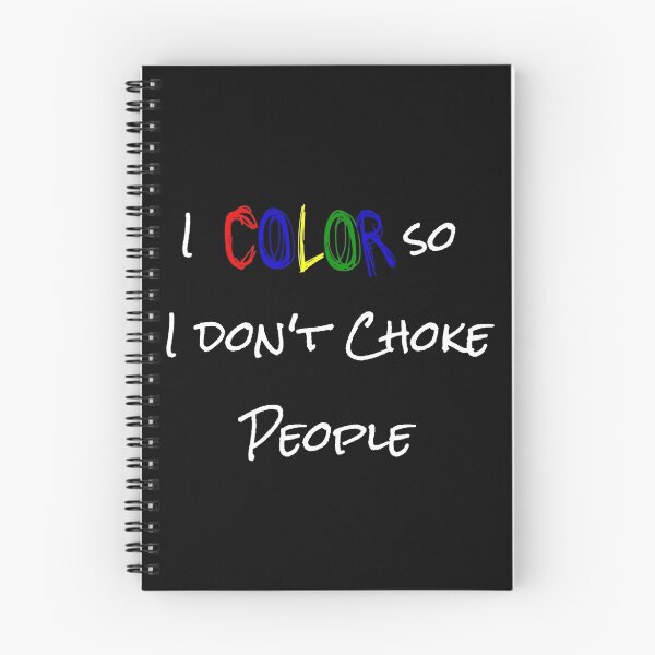 Item preview, I Color So I Don't Choke People designed and sold by lemonsugarwater.