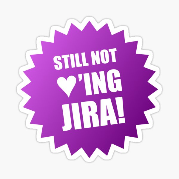Artikel-Vorschau von Ich liebe Jira . immer noch nicht, designt und verkauft von kriskbx.