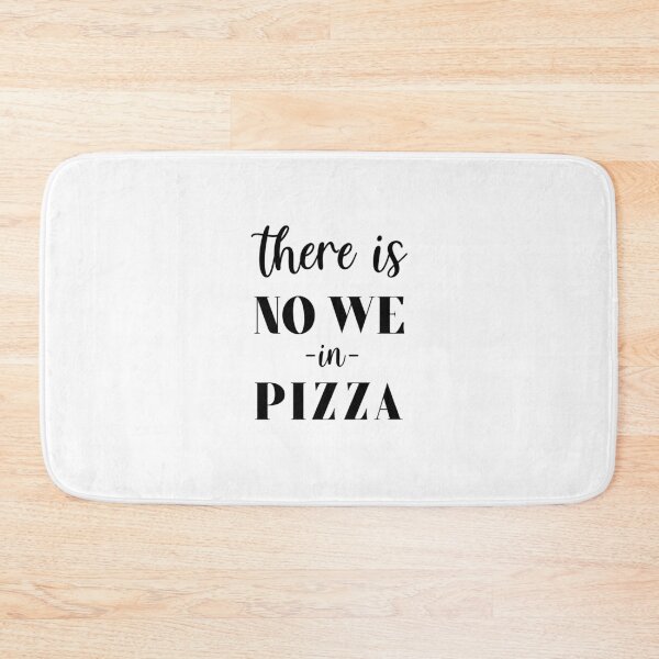 Item preview, There is no we in pizza designed and sold by GirlGangPrints.