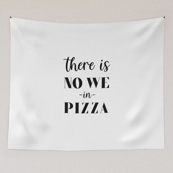Item preview, There is no we in pizza designed and sold by GirlGangPrints.