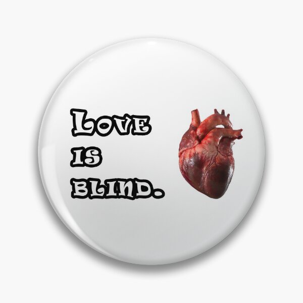 Item preview, Love is Blind designed and sold by DominicDisign.