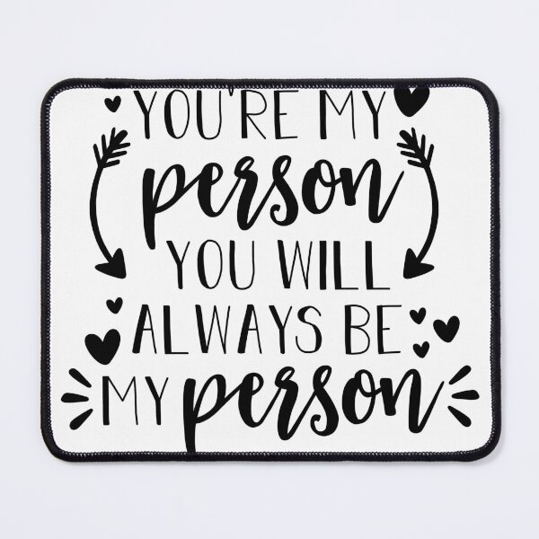 Item preview, You're My Person You'll always be my person designed and sold by Dealzo.